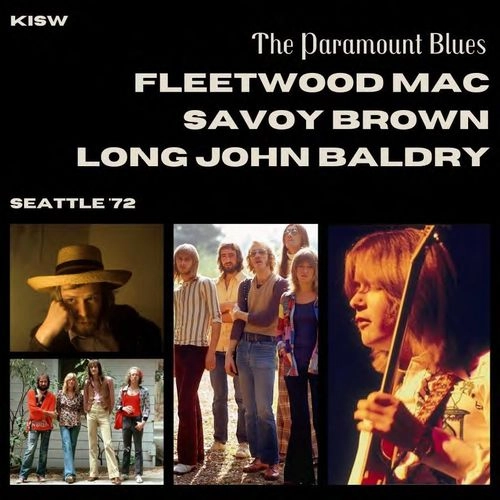 FLEETWOOD MAC / SAVOY BROWN / LONG JOHN BALDRY / THE PARAMOUNT BLUES, SEATTLE '72 (2CD) / THE PARAMOUNT BLUES, SEATTLE '72
