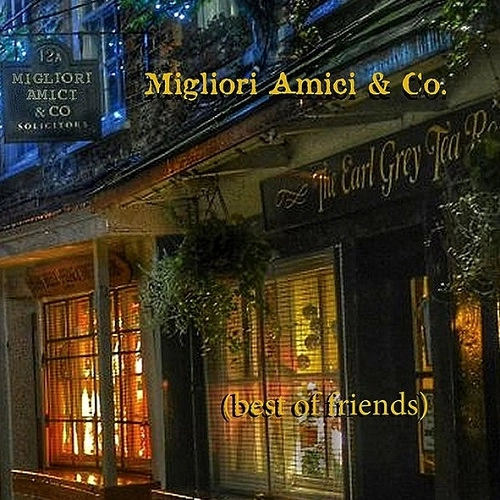 MIGLIORI AMICI & CO. / BEST OF FRIENDS