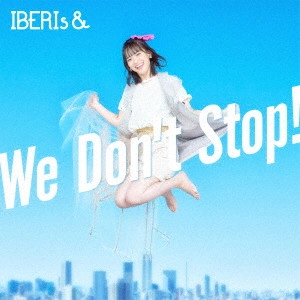 IBERIs& / We Don’t Stop! / WE DON'T STOP!