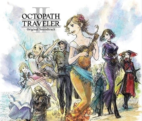 YASUNORI NISHIKI / 西木康智 / OCTOPATH TRAVELERII ORIGINAL SOUNDTRACK 