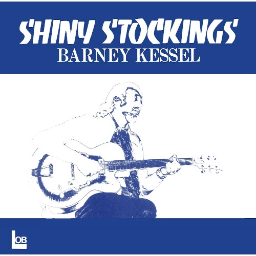 BARNEY KESSEL / バーニー・ケッセル / シャイニー・ストッキングス / SHINY STOCKINGS