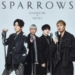 CHEMISTRY x Da-iCE / スパロウズ