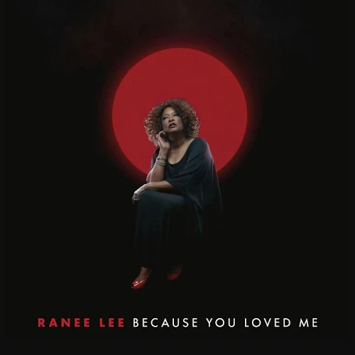 RANEE LEE / レイニー・リー / BECAUSE YOU LOVED ME