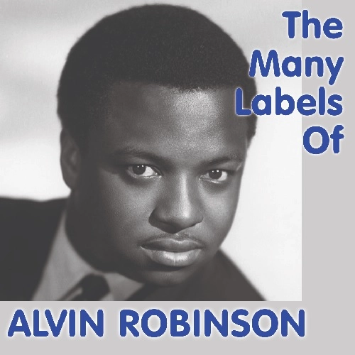 ALVIN ROBINSON / アルヴィン・ロビンソン / MANY LABELS OF ALVIN ROBINSON