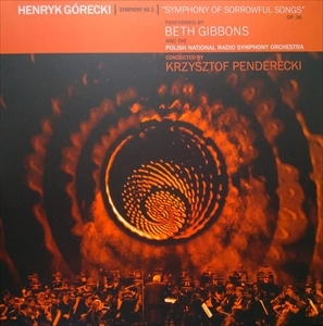 BETH GIBBONS / ベス・ギボンズ / GORECKI: SYMPHONY NO.3 (SYMPHONY OF SORROWFUL SONGS) OP.36