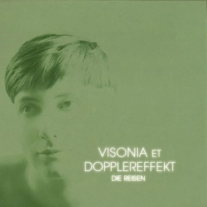 VISONIA ET DOPPLEREFFEKT / DIE REISEN