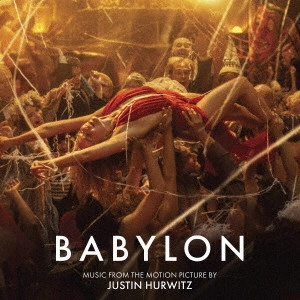 JUSTIN HURWITZ / ジャスティン・ハーウィッツ / バビロン オリジナル・サウンドトラック