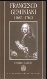 ENRICO CARERI / FRANCESCO GEMINIANI (1687-1762) PART 1 LIFE AND WORKS PART 2 THEMATIC CATALOGUE