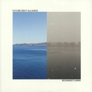 FUTURE BEAT ALLIANCE / BEGINNER'S MIND