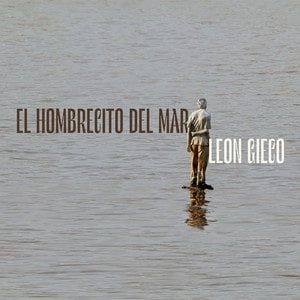 LEON GIECO / レオン・ヒエコ / EL HOMBRECITO DEL MAR