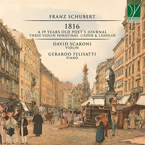 DAVID SCARONI / ダヴィド・スカローニ / SCHUBERT:1816 - A 19 YEARS OLD POET'S JOURNAL / SCHUBERT:1816