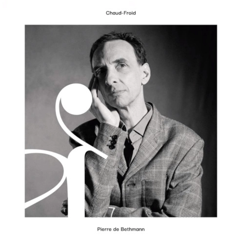 PIERRE DE BETHMANN / ピエール・デ・ベトマン / CHAUD FROID