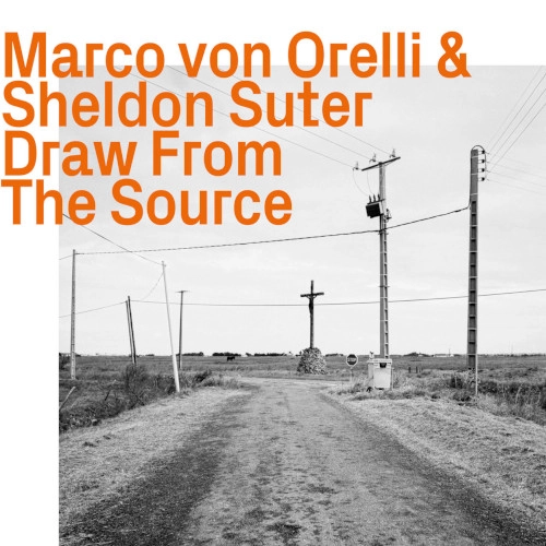 MARCO VON ORELLI / マルコ・フォン・オレリ / DRAW FROM THE SOURCE