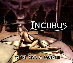INCUBUS (NWOBHM) / TO THE DEVIL A DAUGHTER