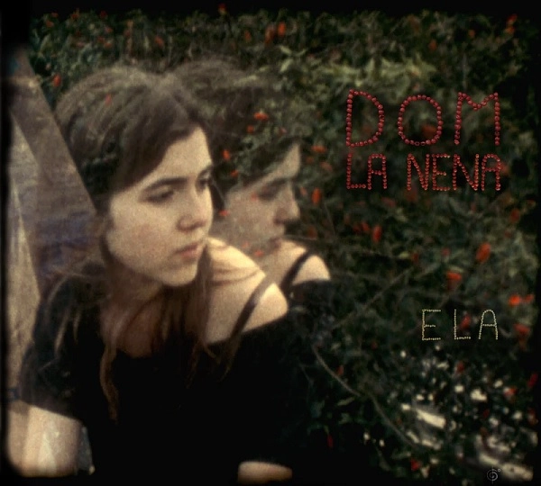 DOM LA NENA  / ドム・ラ・ネーナ / ELA