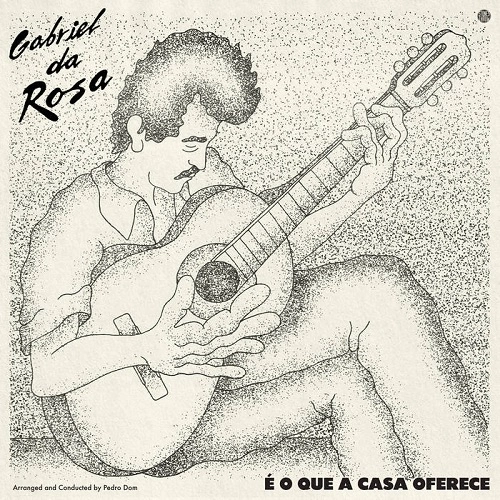 GABRIEL DA ROSA / ガブリエル・ダ・ホーザ / E O QUE ACASA OFERECE