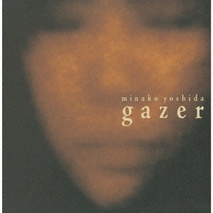 MINAKO YOSHIDA / 吉田美奈子 / gazer