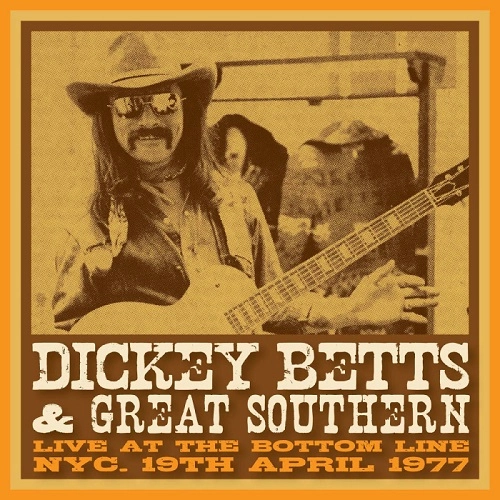 DICKEY BETTS & GREAT SOUTHERN / ディッキー・べッツ&グレート・サザン / ライブ･アット･ザ･ボトム･ライン、NYC、1977年4月19日