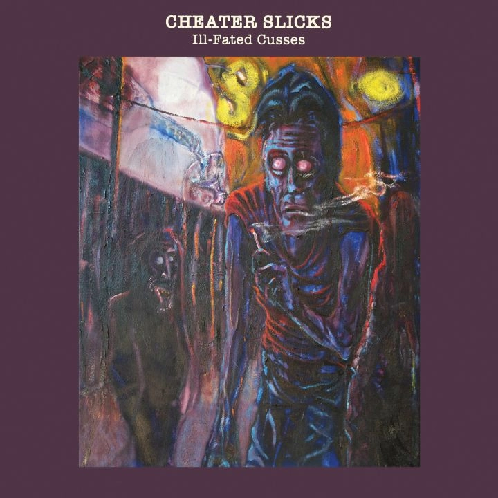 CHEATER SLICKS / チータースリックス / ILL-FATED CUSSES