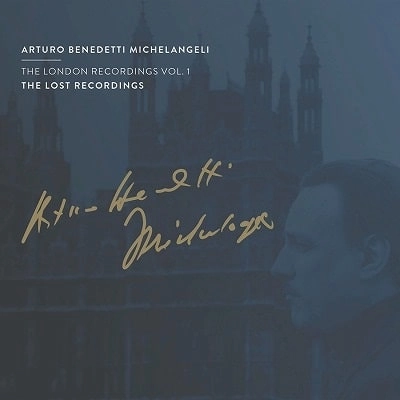ARTURO BENEDETTI  MICHELANGELI / アルトゥーロ・ベネデッティ・ミケランジェリ / THE LONDON RECORDINGS VOL.1