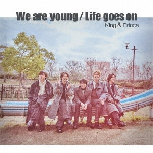 King & Prince / We are young/Life goes on