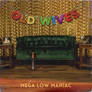 OLD WIVES / MEGA LOW MANIAC (LP)