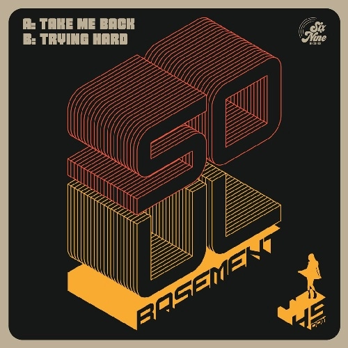 SOUL BASEMENT / ソウル・ベースメント / TAKE ME BACK / TRYING HARD (FEAT.LANA GORDON)