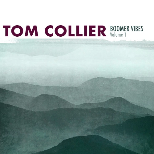 TOM COLLIER / トム・コリア / BOOMER VIBES, VOLUME 1