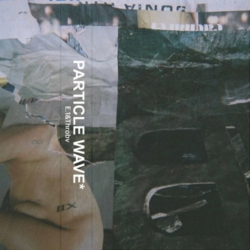 E.1 & Throbv / PARTICLE WAVE*　"CASSETTE TAPE"