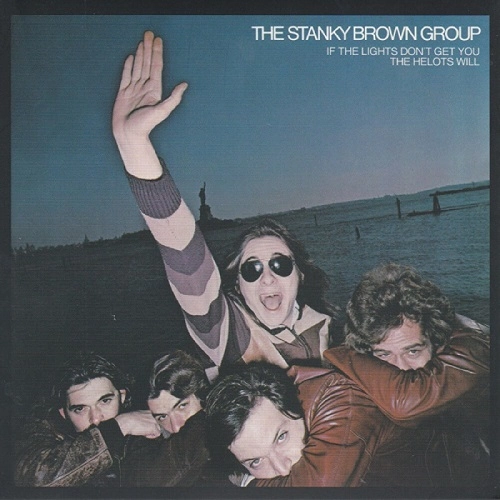 STANKY BROWN (GROUP) / スタンキー・ブラウン・グループ / イフ･ザ･ライツ･ドント･ゲット･ユー･ザ･ヘロッツ･ウィル（紙ジャケット）