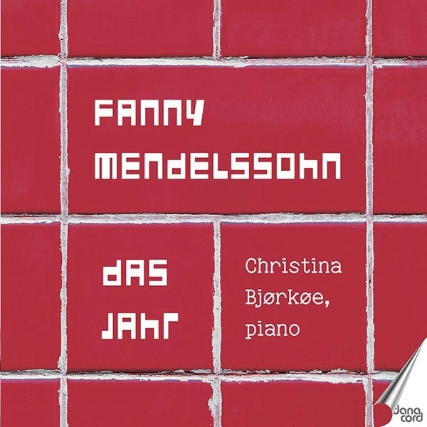 CHRISTINA BJORKOE / クリスティーナ・ビェルケ / FANNY MENDELSSOHN:DAS JAHR