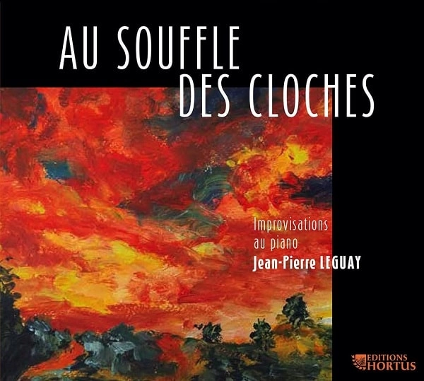 JEAN-PIERRE LEGUAY / ジャン=ピエール・ルゲ / AU SOUFFLE DES CLOCHES - IMPROVISATIONS AU PIANO / AU SOUFFLE DES CLOCHES