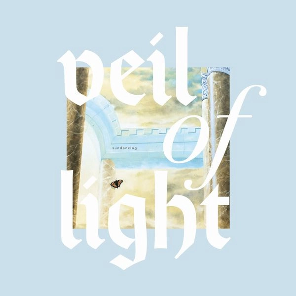 VEIL OF LIGHT / SUNDANCING