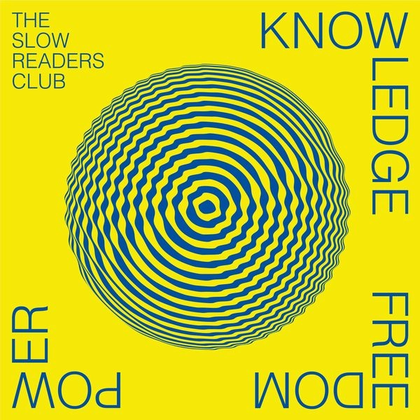 SLOW READERS CLUB / KNOWLEDGE FREEDOM POWER (VINYL)