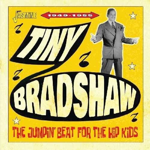 TINY BRADSHAW / タイニー・ブラッドショウ / JUMPIN' BEAT FOR THE HIP KIDS - 1949-1955