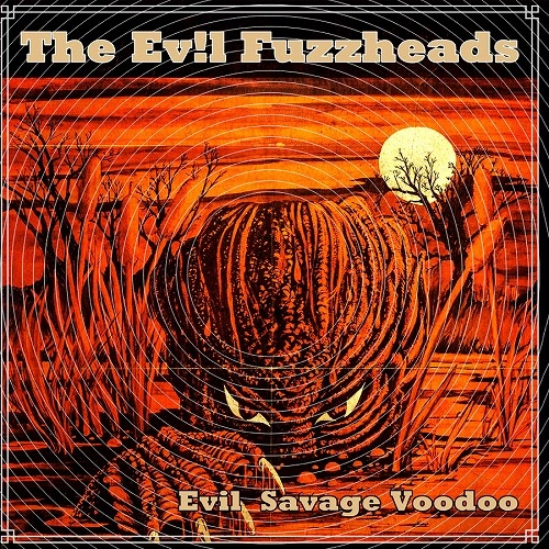 The Evil Fuzzheads / Evil Savage Voodoo