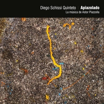 DIEGO SCHISSI QUINTETO / ディエゴ・スキッシ・キンテート / APIAZOLADO (LP)