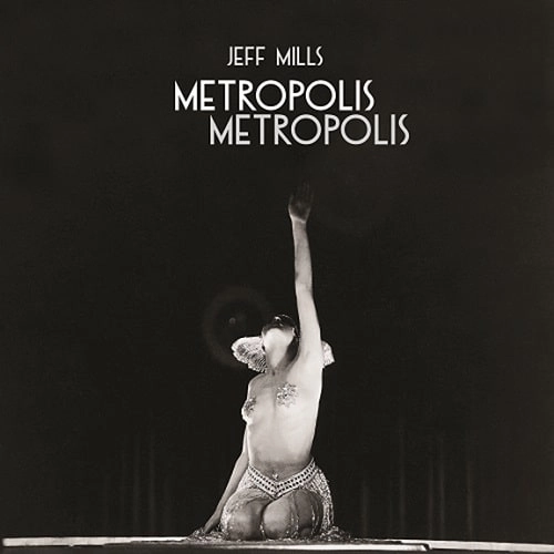 JEFF MILLS / ジェフ・ミルズ / METROPOLIS METROPOLIS (3LP)