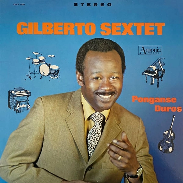GILBERTO SEXTET / ジルベルト・セクステット / PONGANSE DUROS (2023 REISSUE)