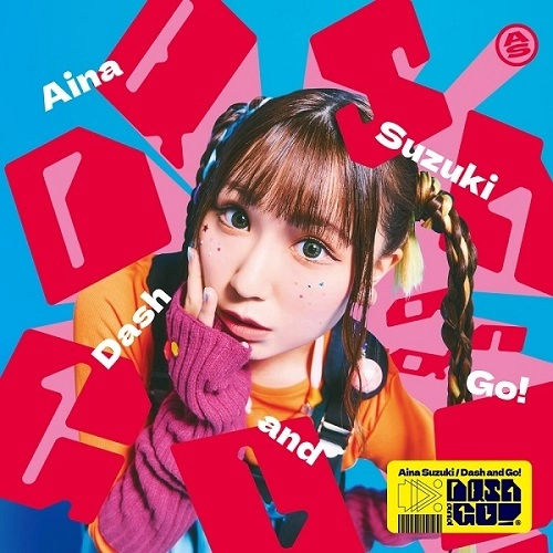 AINA SUZUKI / 鈴木愛奈 / Dash and Go! / DASH AND GO!