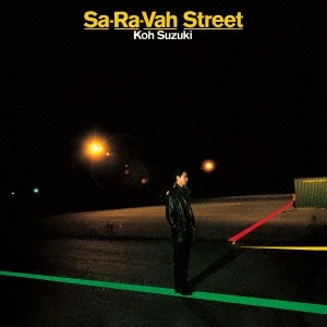 KOH SUZUKI / 鈴木こう / SA-RA-VAH STREET(Blu-specCD2)