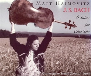 MATT HAIMOVITZ / マット・ハイモヴィッツ / BACH: 6 SUITES FOR CELLO SOLO