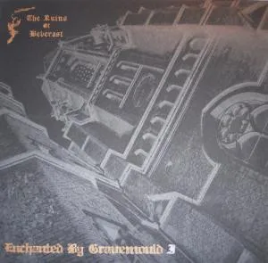 RUINS OF BEVERAST / ENCHANTED BY GRAVEMOULD I