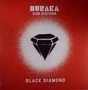 BURAKA SOM SISTEMA / ブラカ・ソム・システマ / BLACK DIAMOND