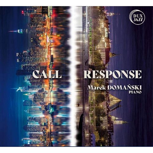MAREK DOMANSKI / マレク・ドマニスキ / CALL AND RESPONSE