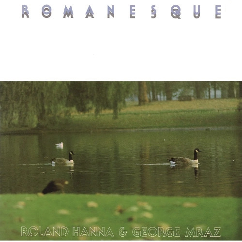 ROLAND HANNA / GEORGE MRAZ / ローランド・ハナ & ジョージ・ムラーツ / ロマネスク