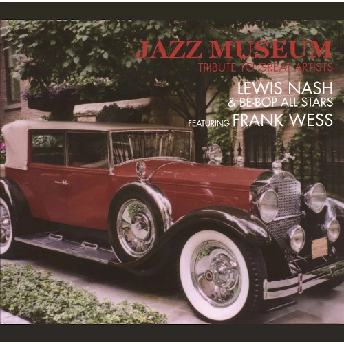 LEWIS NASH / ルイス・ナッシュ / ジャズ・ミュージアム・トリビュート・トゥ・グレイト・アーティスツ
