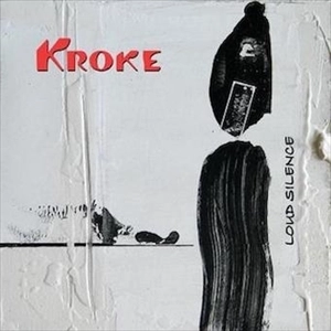 KROKE / クローケ / ラウド・サイレンス