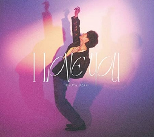 HIROYA OZAKI / 尾崎裕哉 / I LOVE YOU