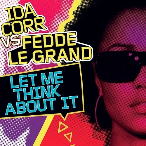 IDA CORR VS FEDDE LE GRAND / LET ME THINK ABOUT IT